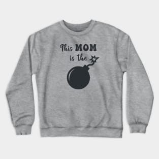 This MOM is the BOMB Crewneck Sweatshirt